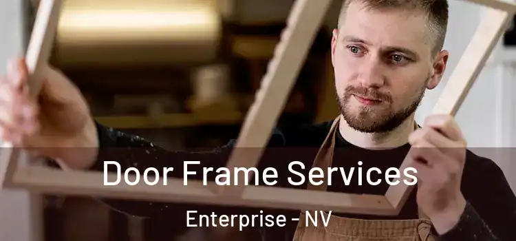  Door Frame Services Enterprise - NV