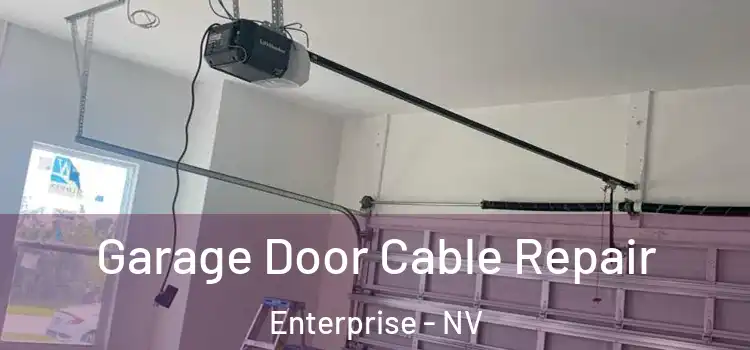  Garage Door Cable Repair Enterprise - NV
