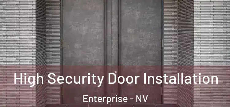  High Security Door Installation Enterprise - NV