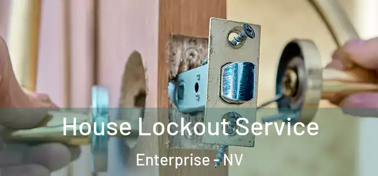 House Lockout Service Enterprise - NV