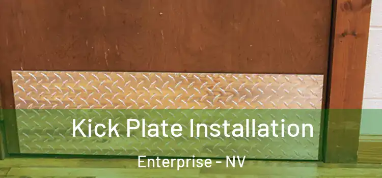 Kick Plate Installation Enterprise - NV